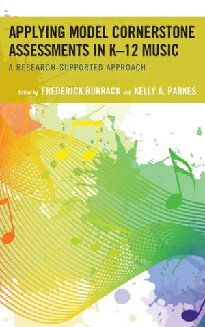 Applying Model Cornerstone Assessments in K–12 Music: A Research-Supported Approach