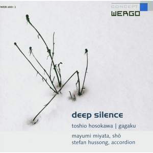 Toshio Hosokawa: Deep Silence / Gagaku