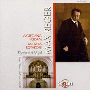 Max Reger: Klavier- & Orgelwerke