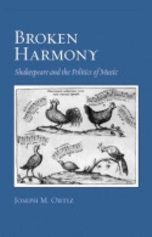 Broken Harmony: Shakespeare and the Politics of Music