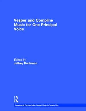Vesper and Compline Music for One Principal Voice: Vesper & Compline Psalms & Canticles for One & Two Voices