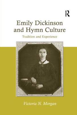 Emily Dickinson and Hymn Culture: Tradition and Experience