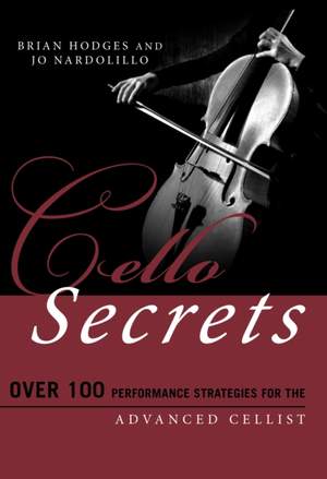 Cello Secrets: Over 100 Performance Strategies for the Advanced Cellist