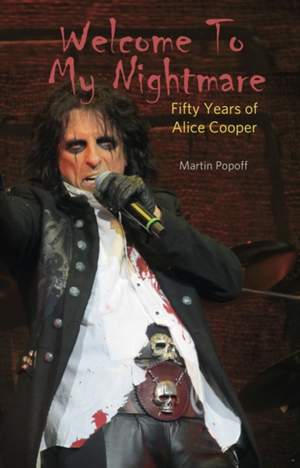 Welcome To My Nightmare: Fifty Years of Alice Cooper