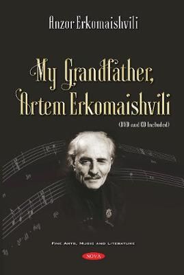 My Grandfather, Artem Erkomaishvili: (DVD and CD Included)