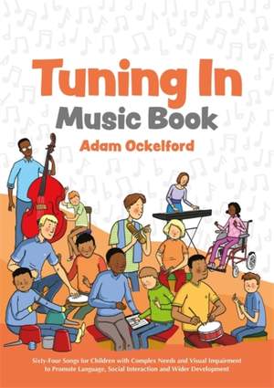 Tuning In Music Book: Sixty-Four Songs for Children with Complex Needs and Visual Impairment to Promote Language, Social Interaction and Wider Development