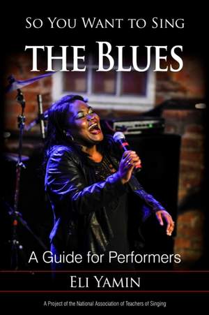 So You Want to Sing the Blues: A Guide for Performers