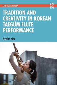 Tradition and Creativity in Korean Taegum Flute Performance