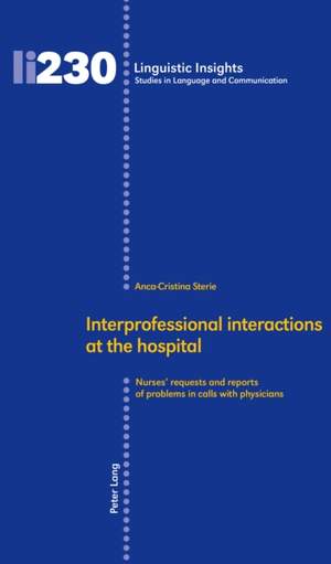 Interprofessional interactions at the hospital: Nurses’ requests and reports of problems in calls with physicians