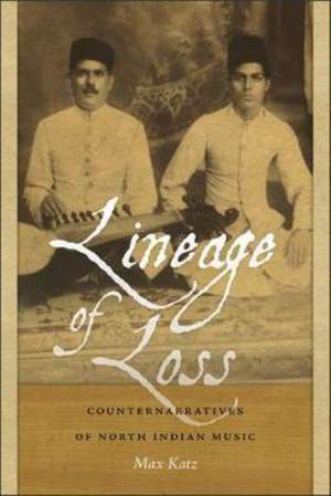 Lineage of Loss: Counternarratives of North Indian Music