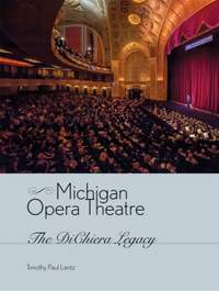 Michigan Opera Theatre: The DiChiera Legacy