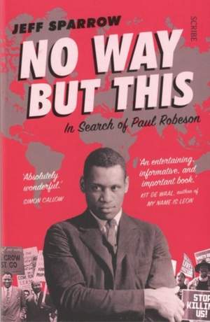 No Way But This: in search of Paul Robeson Product Image