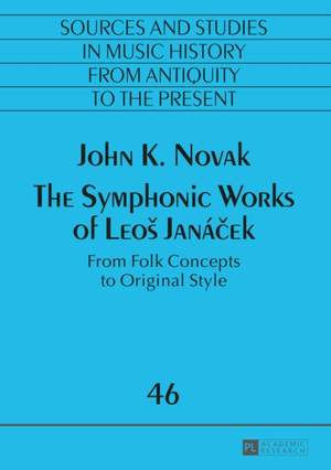 The Symphonic Works of Leoš Janáček: From Folk Concepts to Original Style