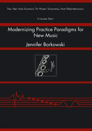 Modernizing Practice Paradigms for New Music: Periodization Theory and Peak Performance Exemplified Through Extended Techniques