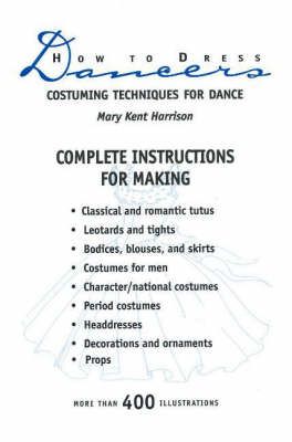 How to Dress Dancers: Costuming Techniques for Dance