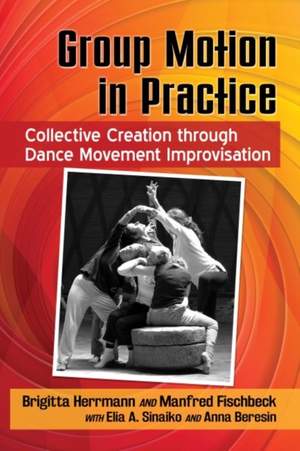 Group Motion in Practice: Collective Creation through Dance Movement Improvisation