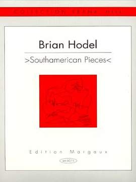 Brian Hodel: Southamerican Pieces