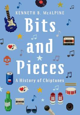 Bits and Pieces: A History of Chiptunes