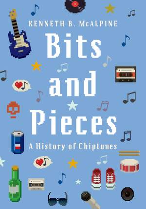 Bits and Pieces: A History of Chiptunes