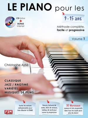 Christophe Astié: Le Piano Pour Les 9-15 Ans