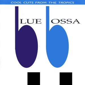 Blue Bossa: Cool Cuts From The Tropics
