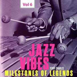 Milestones of Legends Jazz Vibes - Teddy Charles, Vol. 6
