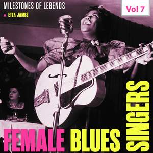 Milestones of Legends - Female Blues Singers, Vol. 7