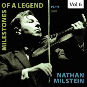 Milestones of a Legend: Nathan Milstein, Vol. 6 (Live)