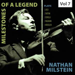 Milestones of a Legend: Nathan Milstein, Vol. 7