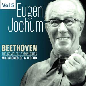 Milestones of a Legend: Eugen Jochum, Vol. 5