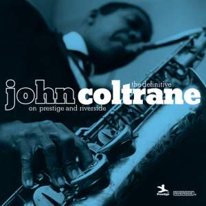 The Definitive John Coltrane On Prestige And Riverside