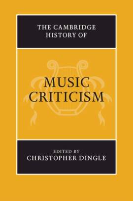 The Cambridge History of Music Criticism