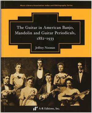 The Guitar in American Banjo, Mandolin, and Guitar Periodicals, 1882-1933