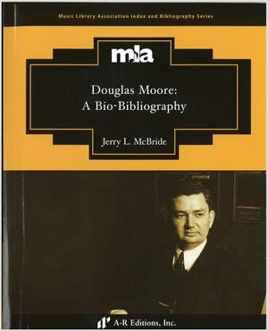 Douglas Moore: A Bio-Bibliography