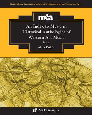 An Index to Music in Selected Historical Anthologies of Western Art Music, Part 1