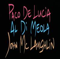 Paco De Lucia, Al Di Meola, John McLaughlin