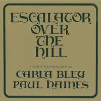 Escalator Over The Hill - A Chronotransduction By Carla Bley And Paul Haines