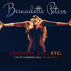 Sondheim, Etc., Etc. Bernadette Peters Live At Carnegie Hall (The Rest Of It) Product Image