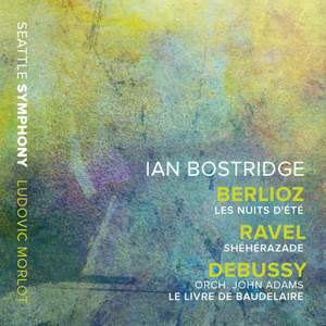 Ian Bostridge sings Berlioz, Ravel and Debussy/Adams