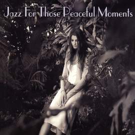 Jazz For Those Peaceful Moments