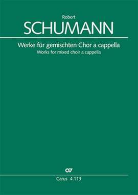 Schumann: Werke für gemischten Chor a cappella