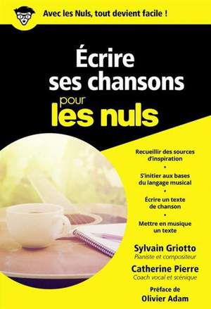 Sylvain Griotto_Catherine Pierre: Ecrire Ses Chansons Pour Les Nuls