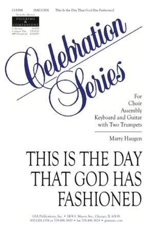 Marty Haugen: This Is The Day That God Has Fashioned