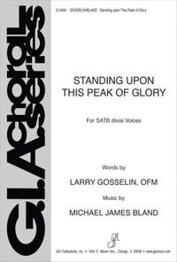 Michael James Bland_Larry Gosselin: Standing Upon This Peak Of Glory