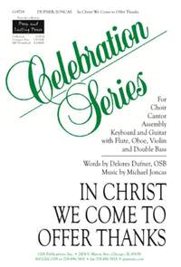 J. Michael Joncas_Delores Dufner: In Christ We Come To Offer Thanks