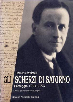 Marcello de Angelis: Gli scherzi di Saturno. Carteggio. 1907-1927