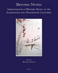 Rudolf Rasch: Beyond Notes