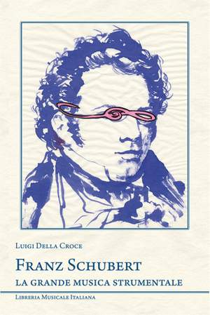 Franz Schubert. La grande musica strumentale