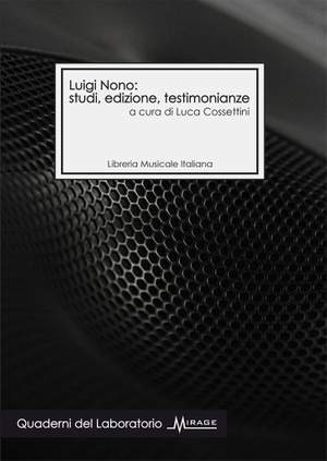 Luca Cossettini: Luigi Nono: studi, edizione, testimonianze