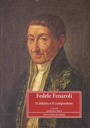 Gianfranco Miscia: Fedele Fenaroli il didatta e il compositore